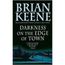 Darkness on the Edge of Town - Brian Keene