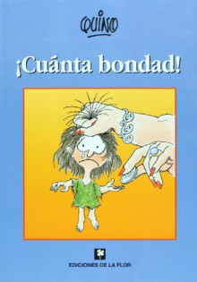 ¡Cuánta bondad! - Quino