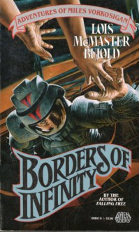 Borders of Infinity (Vorkosigan Saga, #8) - Lois McMaster Bujold