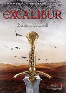 Excalibur - Paweł Korombel, Bernard Cornwell