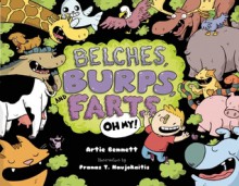 Belches, Burps, and Farts--Oh My! - Artie Bennett,Pranas T. Naujokaitis