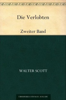 Die Verlobten (German Edition) - Walter Scott