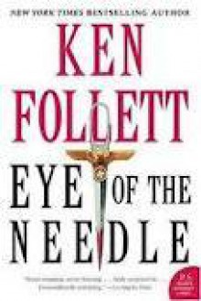 Eye Of The Needle - Ken Follett