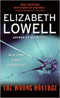 The Wrong Hostage - Elizabeth Lowell