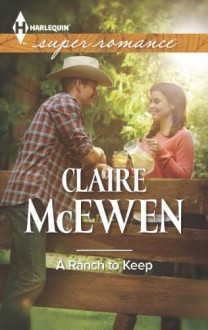 A Ranch to Keep (Harlequin Superromance) - Claire McEwen