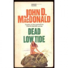 Dead Low Tide - John D. MacDonald