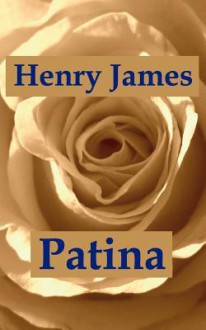 Patina - Henry James, Hansi Bochow-Bl Thgen, Fedor Bochow