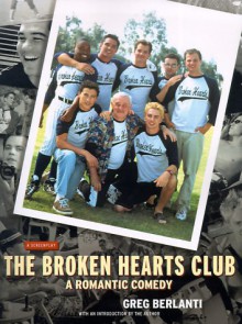 The Broken Hearts Club: A Romantic Comedy - Greg Berlanti