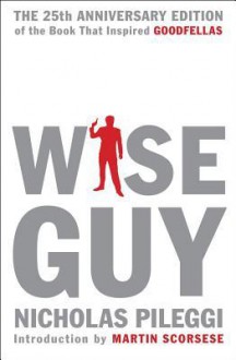 Wiseguy: The 25th Anniversary Edition - Nicholas Pileggi, Martin Scorsese