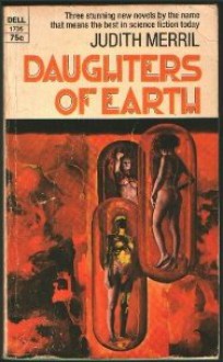 Daughters of Earth - Judith Merril
