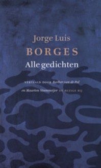 Alle gedichten - Jorge Luis Borges, Barber van de Pol, Maarten Steenmeijer