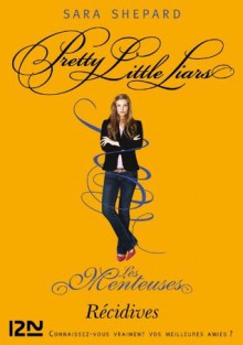 Les Menteuses - tome 9 (French Edition) - Sara Shepard, Isabelle Troin