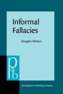 Informal Fallacies - Douglas Walton