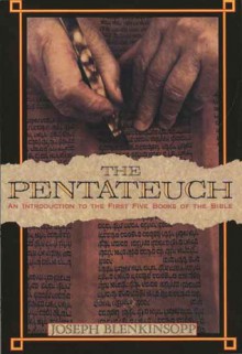 The Pentateuch: An Introduction to the First Five Books of the Bible - Joseph Blenkinsopp