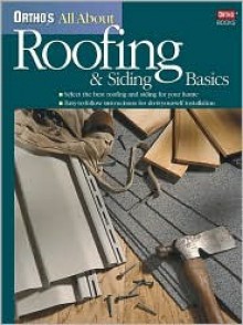 Ortho's All about Roofing & Siding Basics - Ortho Books, Larry Johnston