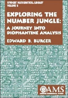 Exploring the Number Jungle: A Journey Into Diophantine Analysis - Edward B. Burger