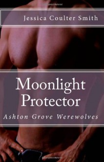 Moonlight Protector - Jessica Coulter Smith