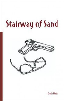 Stairway of Sand - Charlie White