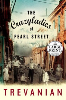 The Crazyladies Of Pearl Street: A Novel - Trevanian