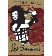 Red Samurai - Tiffany Hall