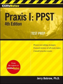 Cliffsnotes Praxis I: PPST, 4th Edition - Jerry Bobrow