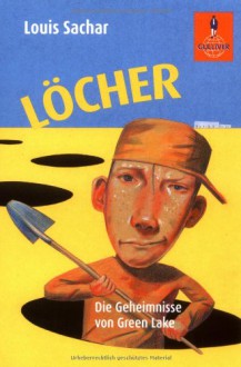 Löcher - Die Geheimnisse von Green Lake - Louis Sachar, Birgitt Kollmann