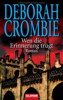 Wen die Erinnerung trügt (Duncan Kincaid & Gemma James, #12) - Deborah Crombie, Andreas Jäger