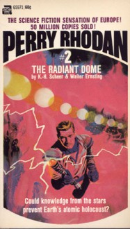 The Radiant Dome (Perry Rhodan #2) - K.H. Sheer, Walter Ernsting, Wendayne Ackerman