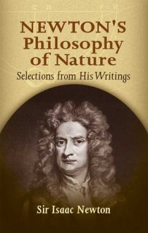 Newton's Philosophy of Nature: Selections from His Writings - Isaac Newton, H. S. Thayer