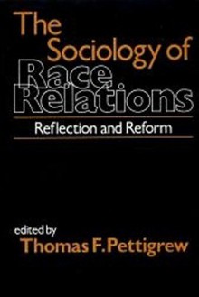 The Sociology of Race Relations - Thomas F. Pettigrew