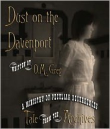 Dust on the Davenport - O.M. Grey