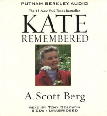 Kate Remembered - A. Scott Berg