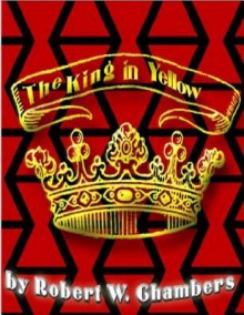 The King in Yellow - Robert W. Chambers