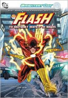 The Flash, Vol. 1: The Dastardly Death of the Rogues - Geoff Johns, Francis Manapul, Scott Kolins