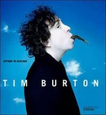 Tim Burton - Antoine de Baecque