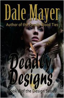 Deadly Designs - Dale Mayer