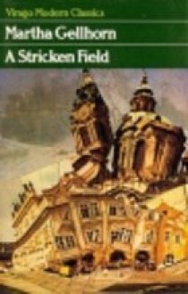 A Stricken Field - Martha Gellhorn