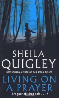 Living On a Prayer - Sheila Quigley