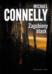 Zagubiony blask - Michael Connelly