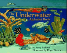 The Underwater Alphabet Book - Jerry Pallotta, Edgar Stewart