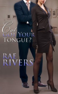 Cat Got Your Tongue? - Rae Rivers