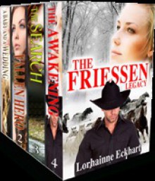 The Friessen Legacy, A Box Set - Lorhainne Eckhart