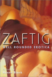 Zaftig: Well Rounded Erotica - Hanne Blank