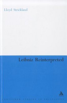 Leibniz Re-interpreted - Lloyd Strickland