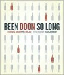 Been Doon So Long: A Randall Grahm Vinthology - Randall Grahm, Hugh Johnson