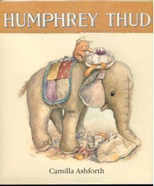 Humphrey Thud - Camilla Ashforth