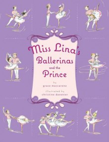 Miss Lina's Ballerinas and the Prince - Grace Maccarone, Christine Davenier