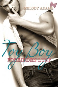 Toy Boy: Forbidden Lust - Melody Adams