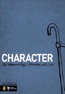 Character: Old Testament People, Encounters with God (Student Life Devotional) - Student Life