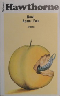 Nowi Adam i Ewa - Nathaniel Hawthorne